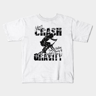 BMX I Don't  Crash - Gravity Theory Kids T-Shirt